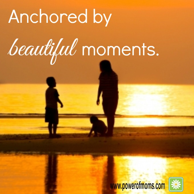 Anchored by Beautiful Moments