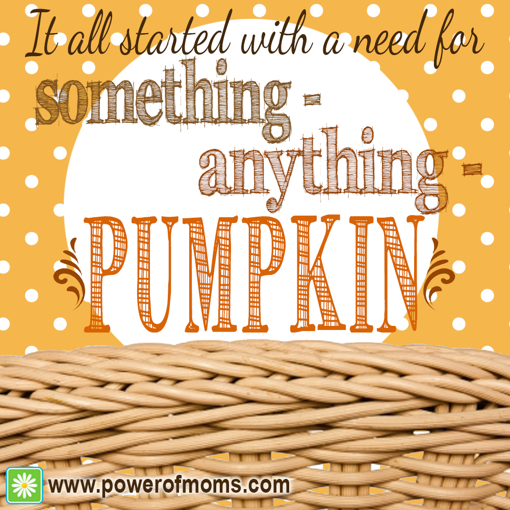 Something Pumpkin for My College Freshman