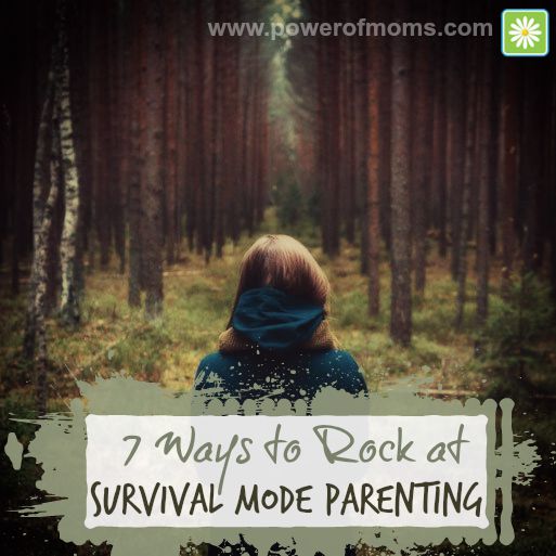 Power of Moms Pick: 7 Ways to Rock Survival-Mode Parenting