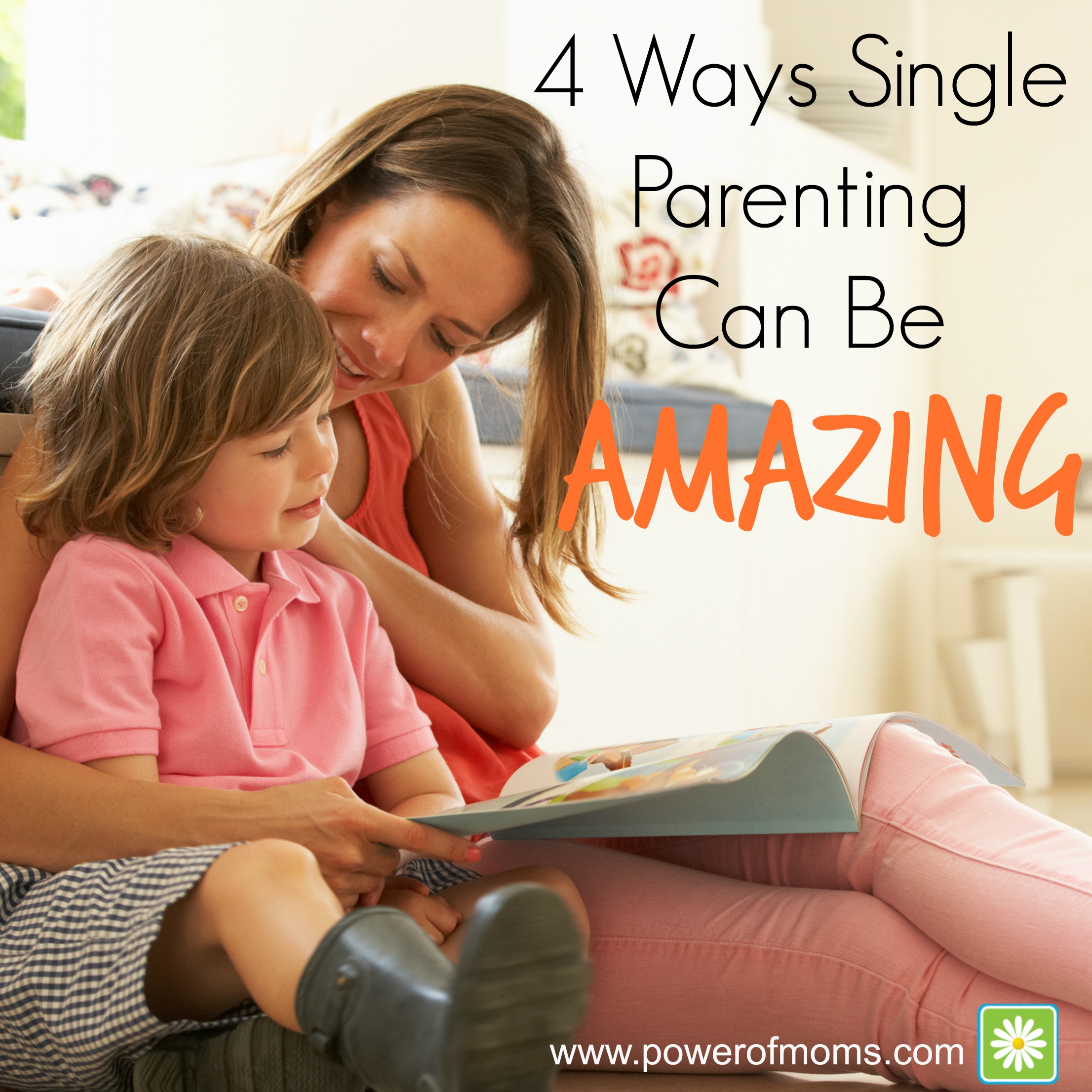 4 Ways Single Parenting Can Be Amazing