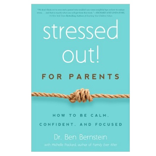 Book Review:  Stressed Out!  For Parents